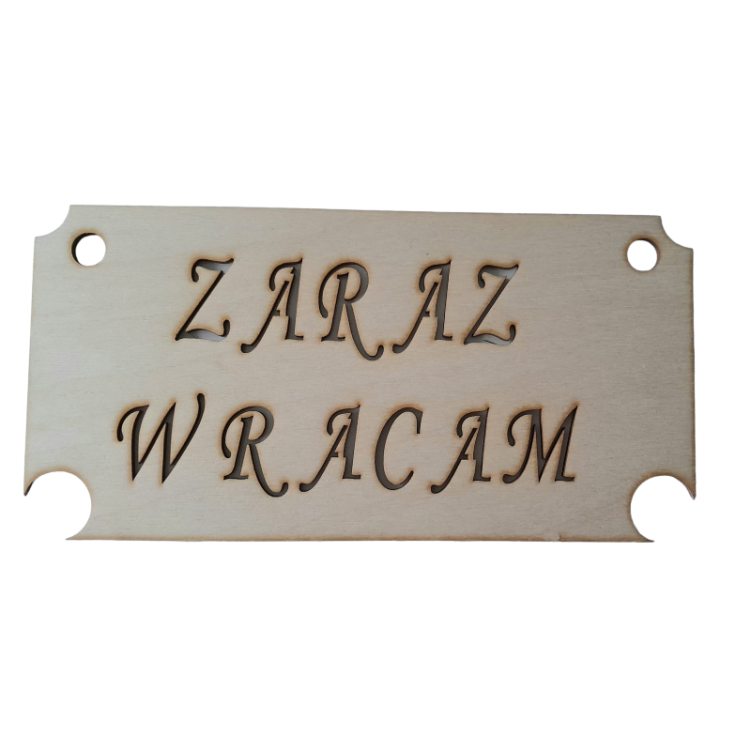Tabliczka zawieszka Zaraz Wracam drewniana 20x10 cm