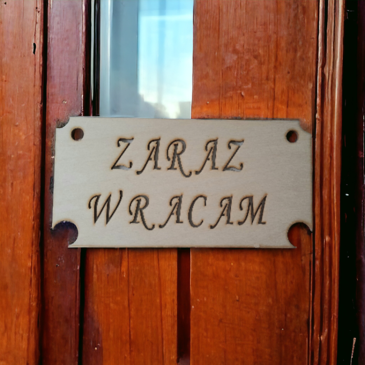 Tabliczka zawieszka Zaraz Wracam drewniana 20x10 cm