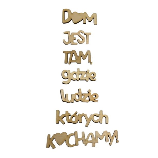 Napis Na ścianę Dom tam jest gdzie ludzie których Kochamy 60x100 cm gr. 5mm