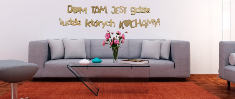 Napis Na ścianę Dom tam jest gdzie ludzie których Kochamy 60x100 cm gr. 5mm
