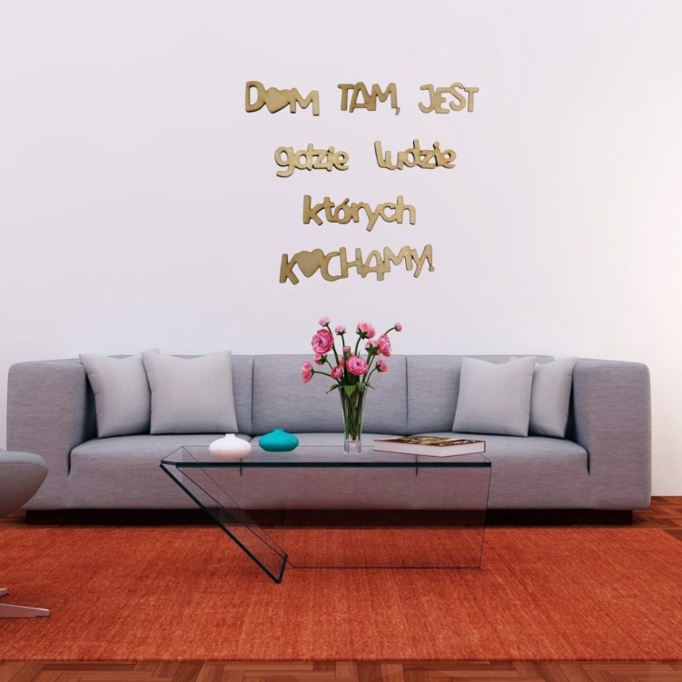 Napis Na ścianę Dom tam jest gdzie ludzie których Kochamy 60x100 cm gr. 5mm