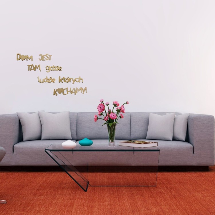 Napis Na ścianę Dom tam jest gdzie ludzie których Kochamy 60x100 cm gr. 5mm