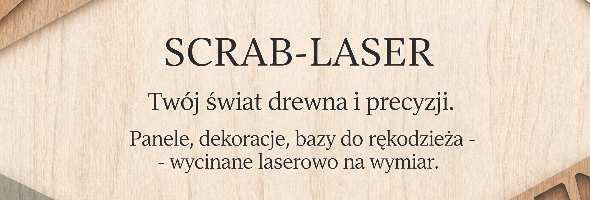 Panele, dekoracje, bazy do rękodzieła. Wycinane laserowo na wymiar.Scrab-Laser  świat drewna i precyzji.